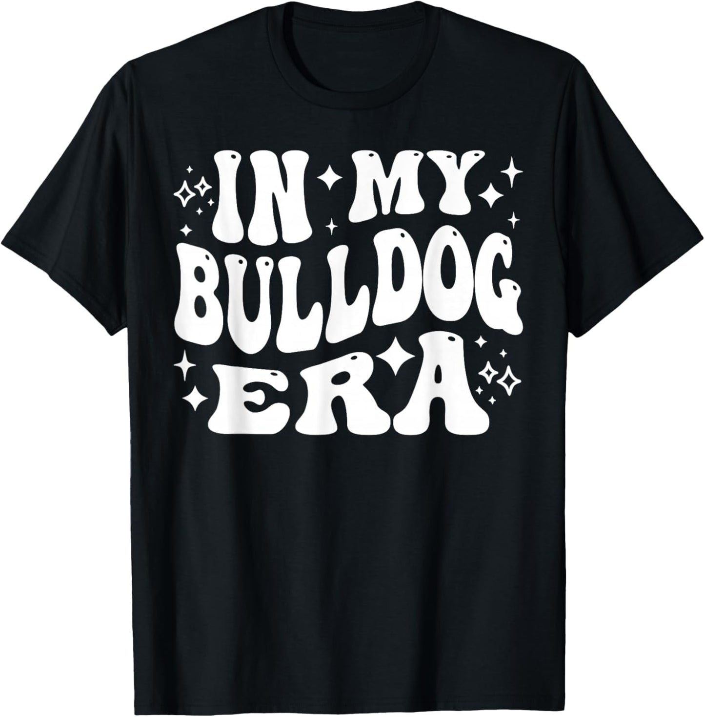 In My Bulldog Era - Funny Bulldog Owner, Dog Lover T-Shirt - T-Shirt | Black