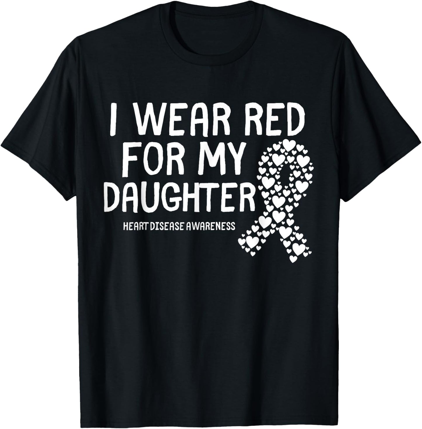 I Wear Red for My Daughter CHD Congenital Heart Disease T-Shirt - T-Shirt | Black