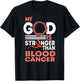 Faith My God Is Stronger Than Blood Cancer Awareness T-Shirt - T-Shirt | Black