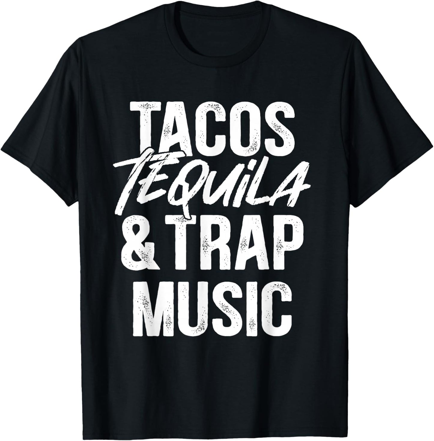 Tacos Tequila And Trap Music Mexican Food Drinking T-Shirt - T-Shirt | Black