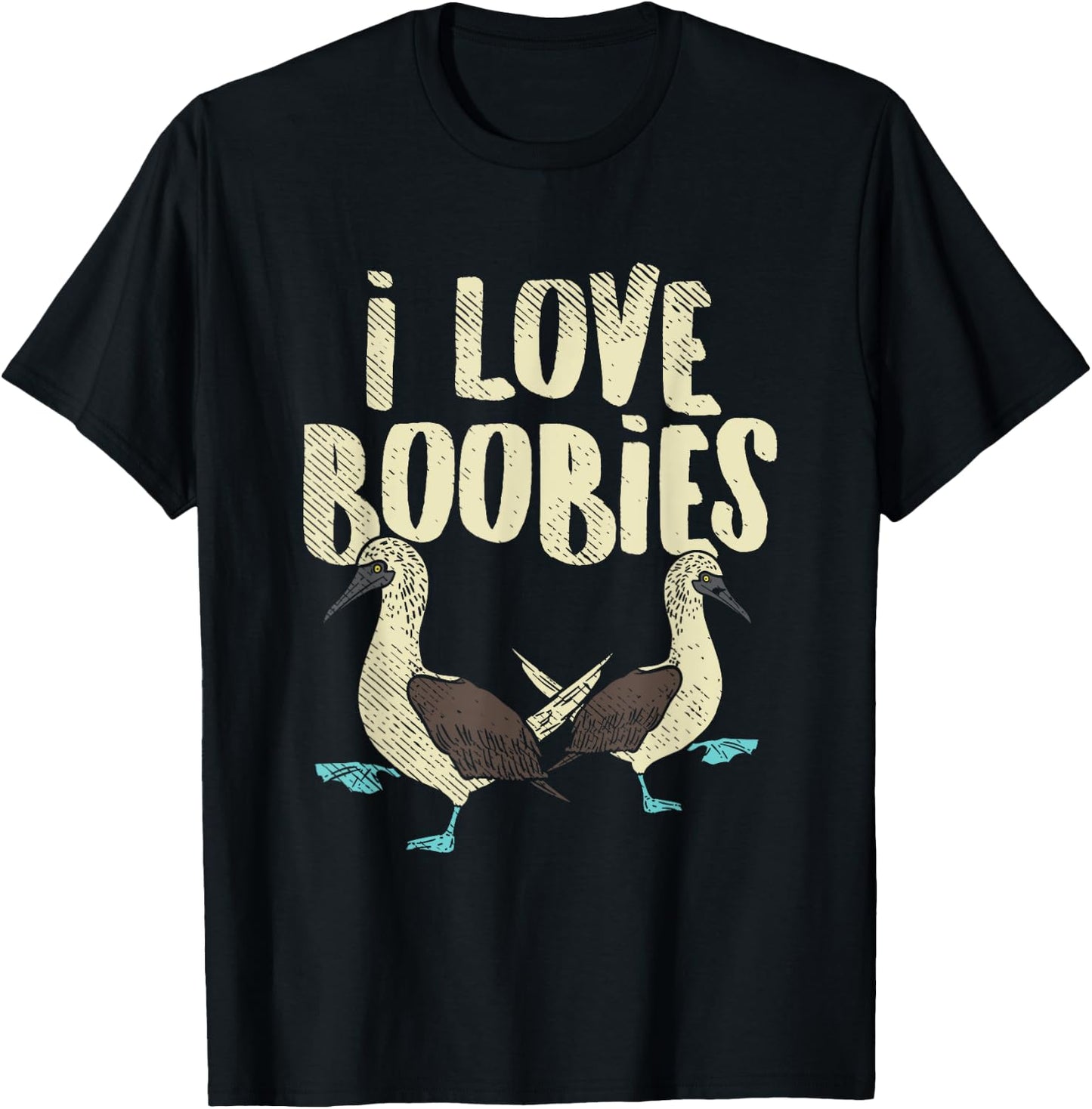 Blue-Footed Boobie Bird Birdwatcher Fun Pun - I Love Boobies T-Shirt - T-Shirt | Black