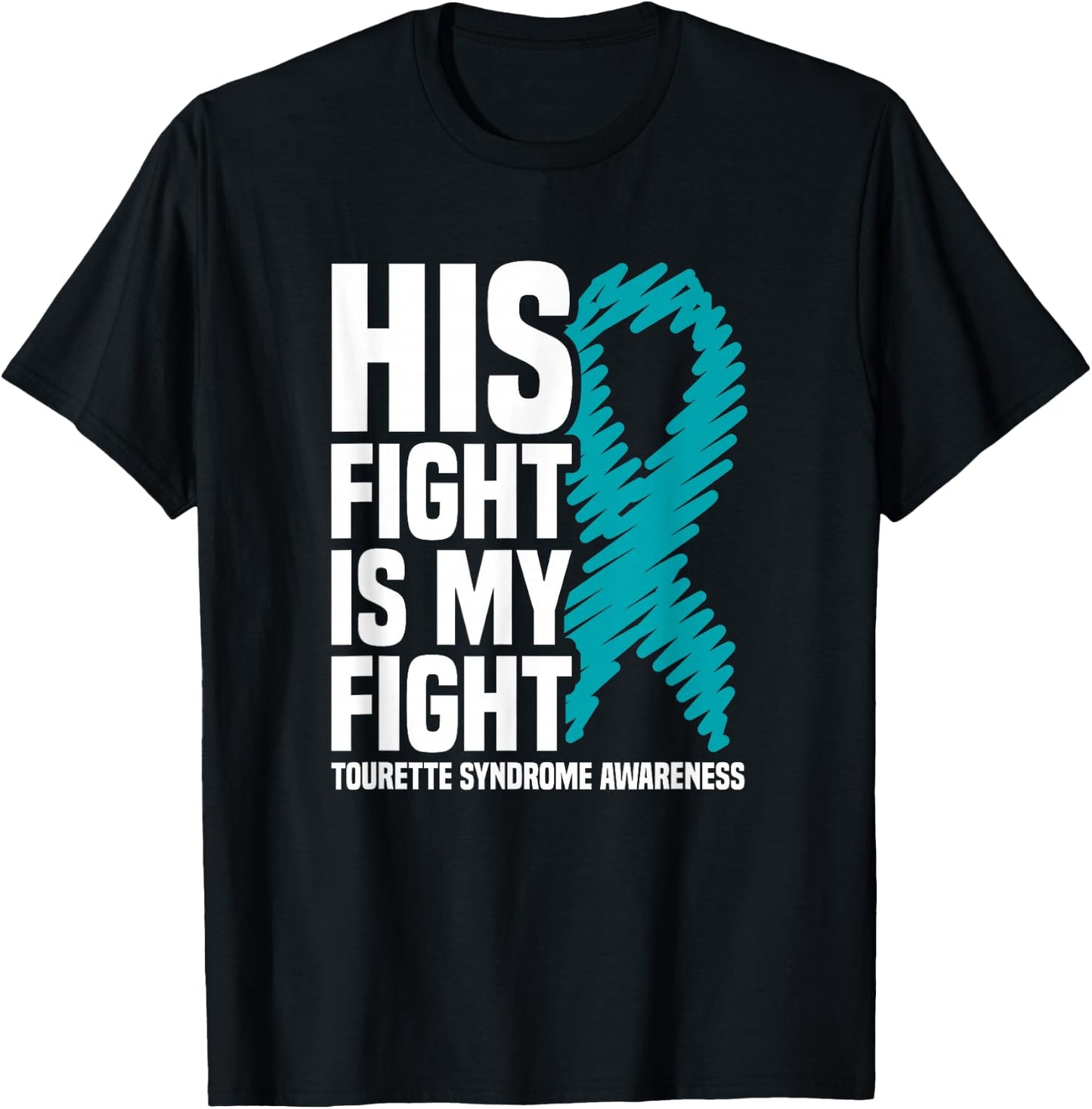 His Fight Is My Fight Tourette Syndrome Awareness T-Shirt - T-Shirt | Black