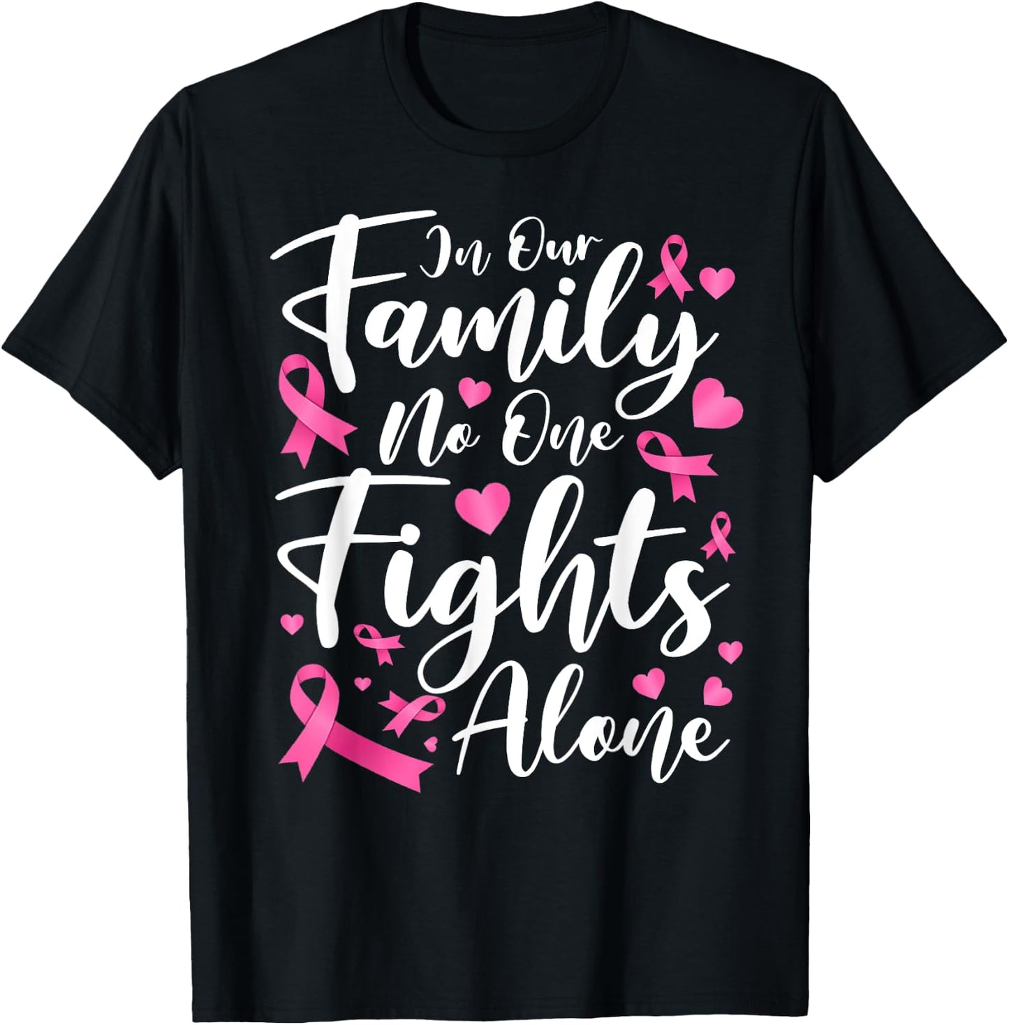 In This Family No One Fight Breast Cancer Awareness Alone T-Shirt - T-Shirt | Black