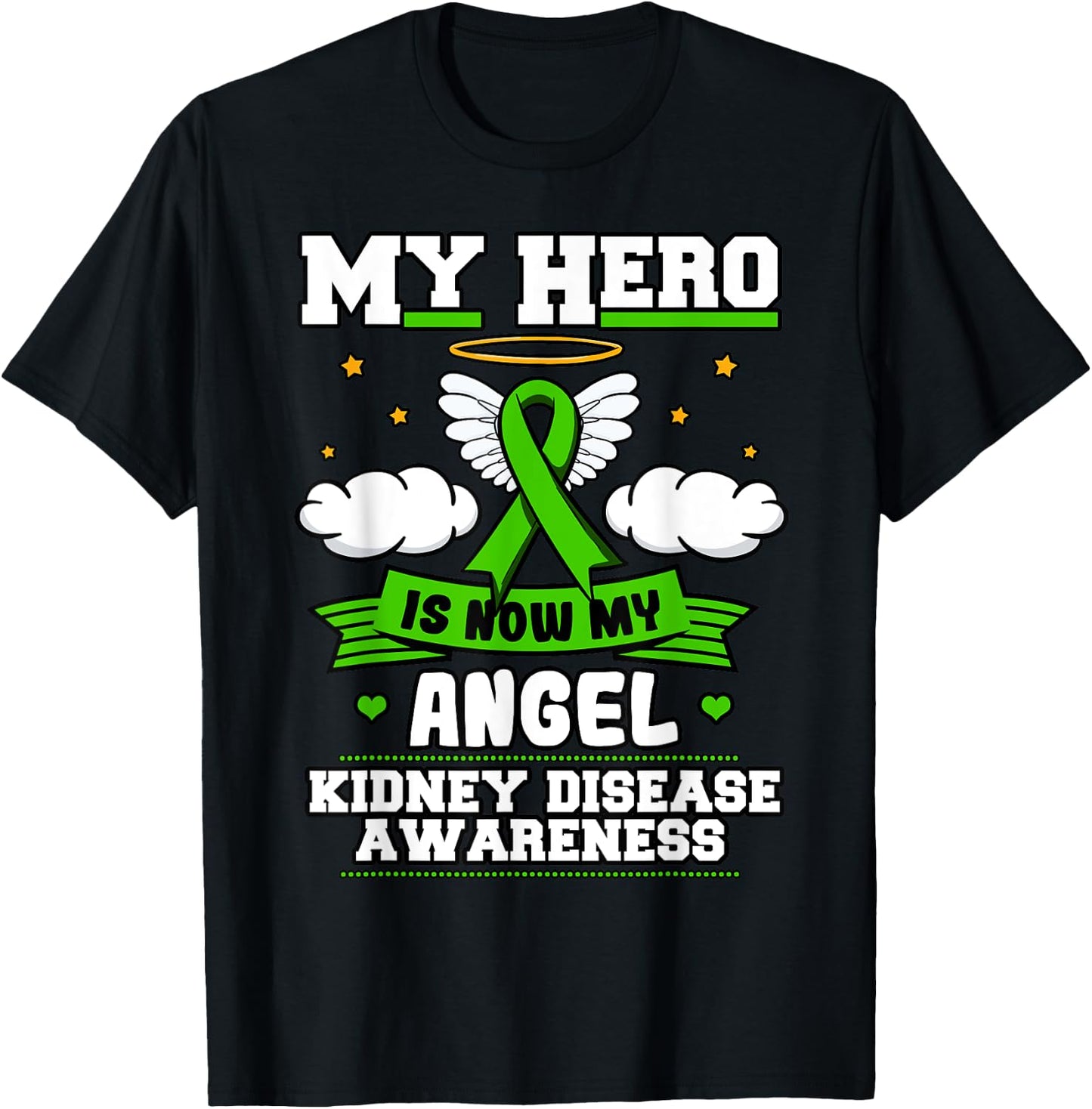 My Hero Is Now My Angel Kidney Disease Clouds Green Ribbon T-Shirt - T-Shirt | Black
