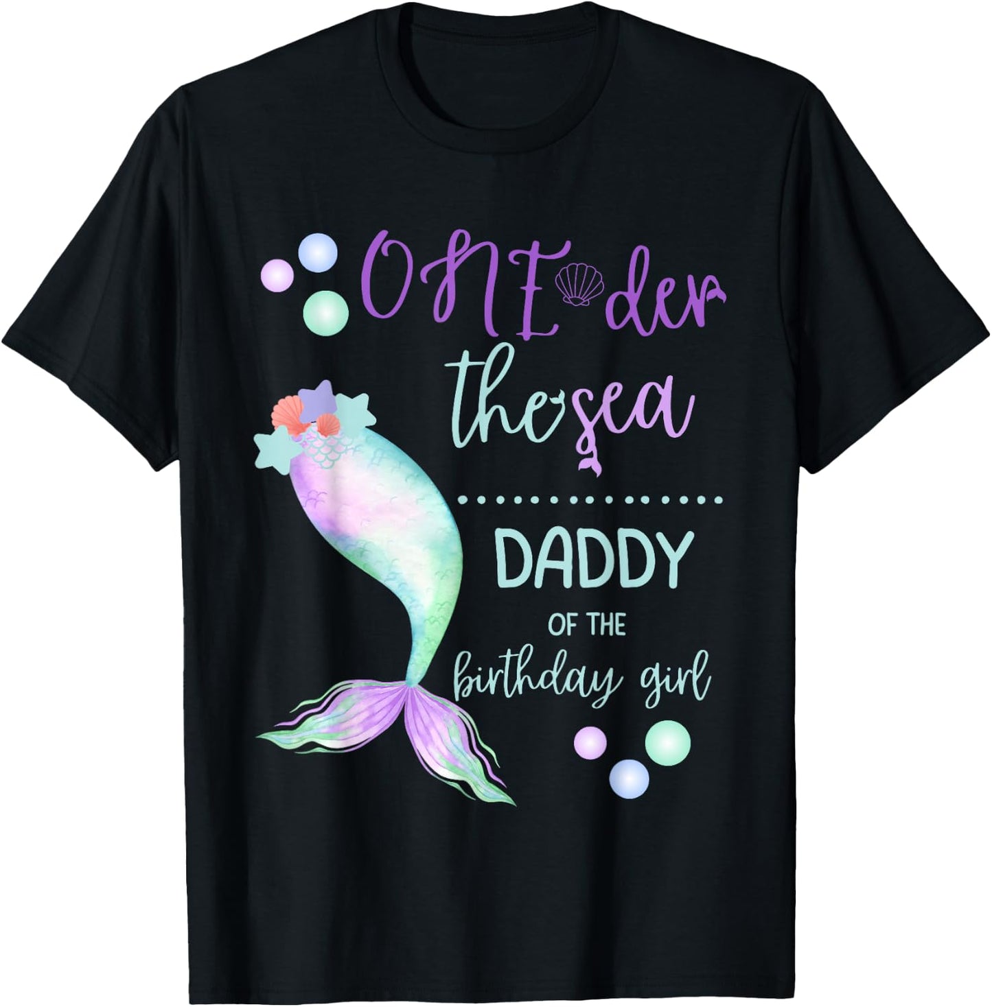 Daddy 1st Birthday Mermaid Oneder The Sea Family Matching T-Shirt - T-Shirt | Black