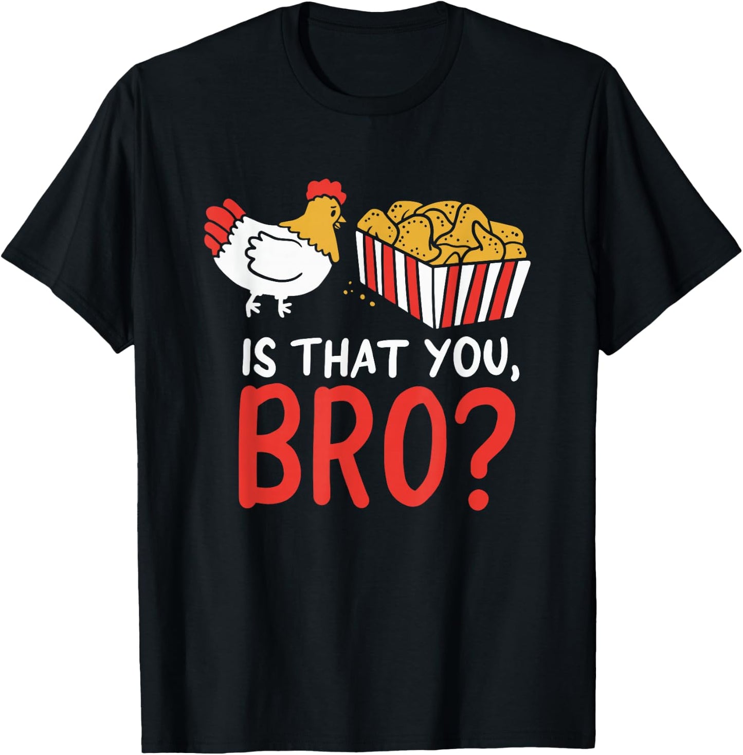 Nug Life - Funny Chicken - Are You That Brother? Joke T-Shirt - T-Shirt | Black
