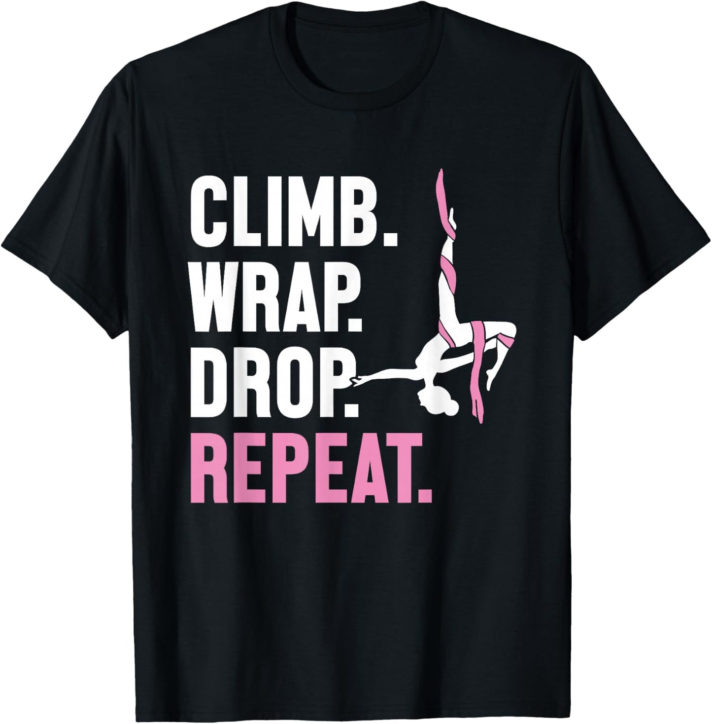 Climb Wrap Drop Repeat Aerial Yoga Aerialist Aerial Silks T-Shirt - T-Shirt | Black