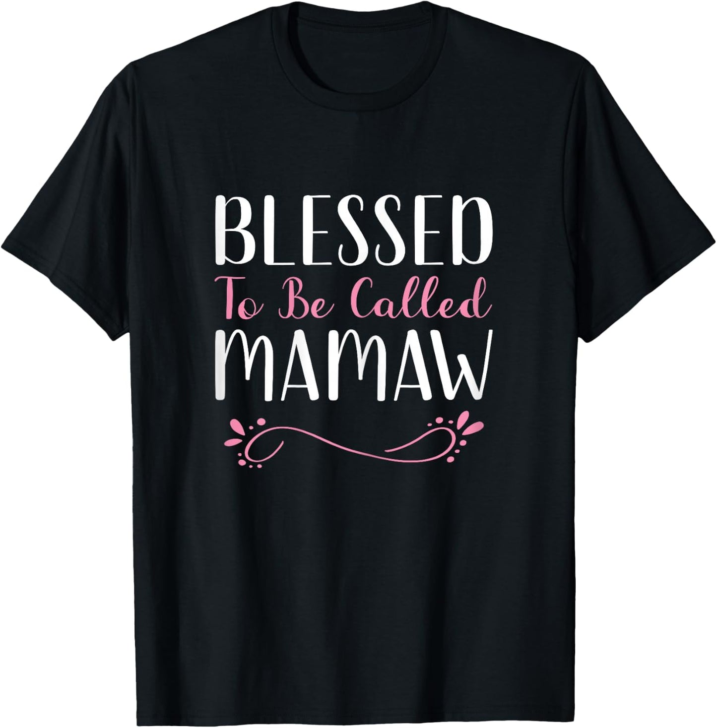Blessed To Be Called Mamaw Grandma Cute Cool T-Shirt - T-Shirt | Black