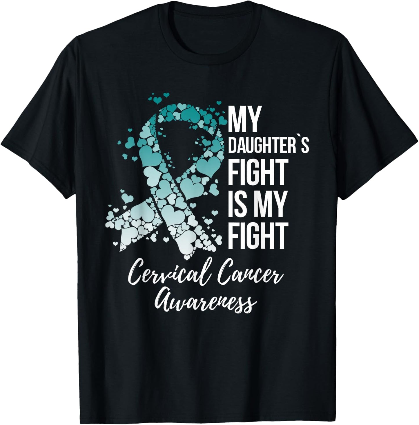 My Daughter’s Fight Is My Fight Cervical Cancer Awareness T-Shirt - T-Shirt | Black