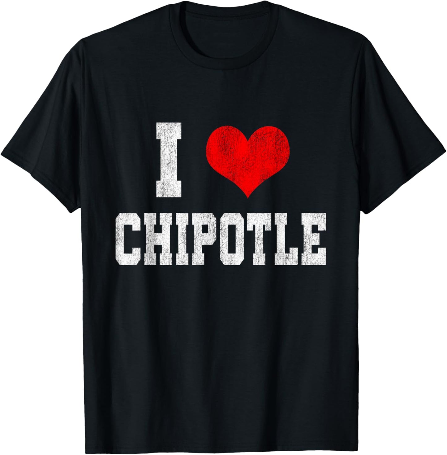 I Love Chipotle Funny Chipotle Lover T-Shirt - T-Shirt | Black