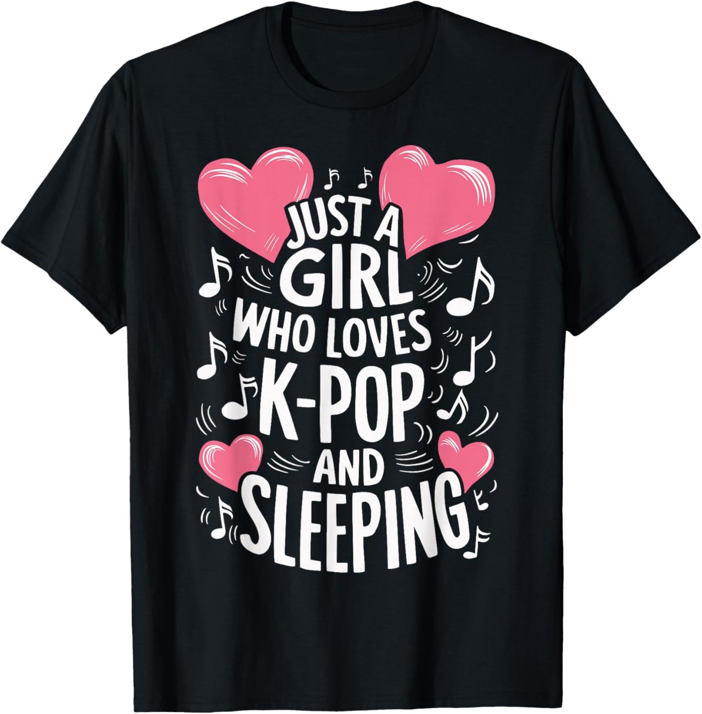 Just A Girl Who Loves K-Pop And Sleeping T-Shirt - T-Shirt | Black