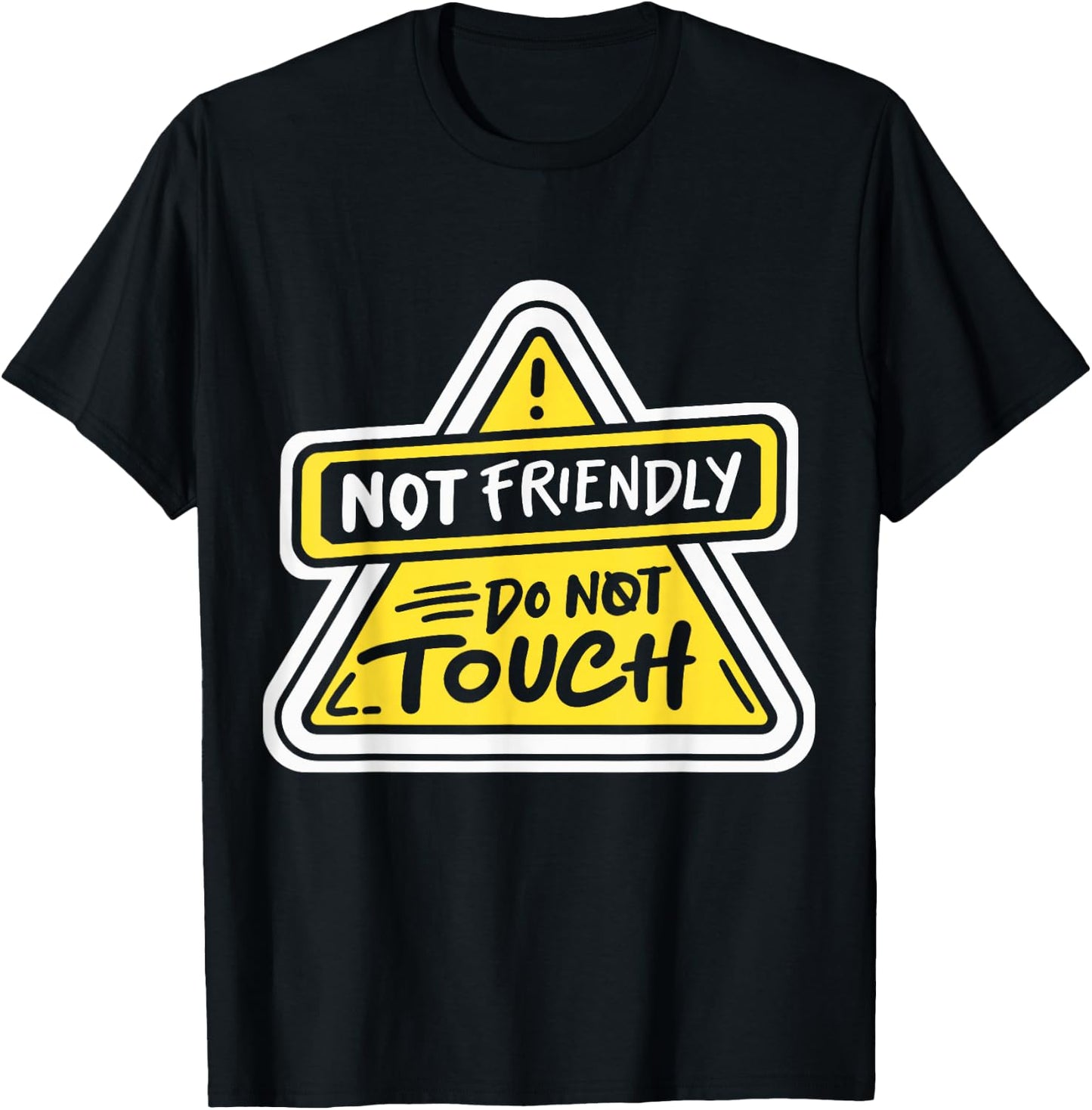 Not Friendly Do Not Touch T-Shirt - T-Shirt | Black