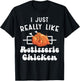 I Just Really Like Rotisserie Chicken Roasted Chicken T-Shirt - T-Shirt | Black