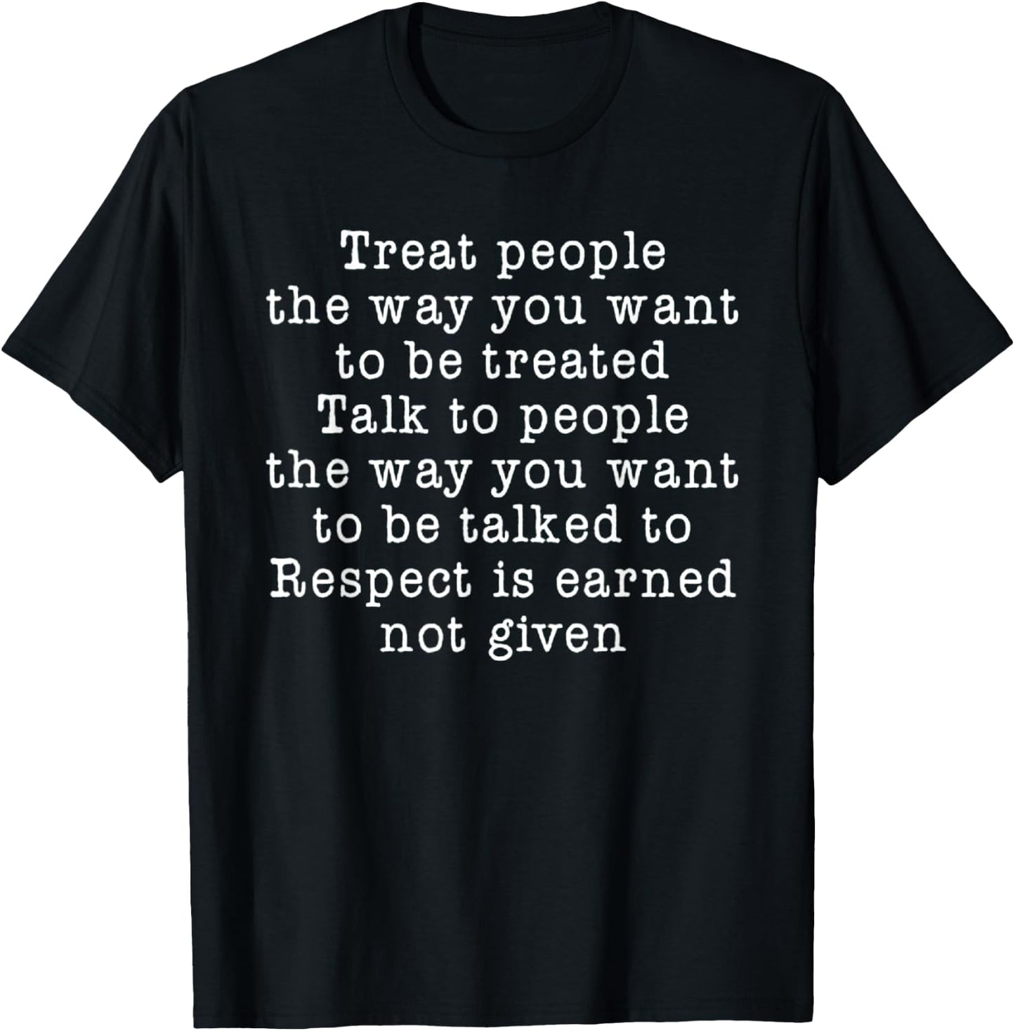 Treat People The Way You Want To Be Treated Talk To People T-Shirt - T-Shirt | Black