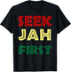 Seek Jah First Rastafarian Gifts Reggae Music Rasta Colors T-Shirt - T-Shirt | Black