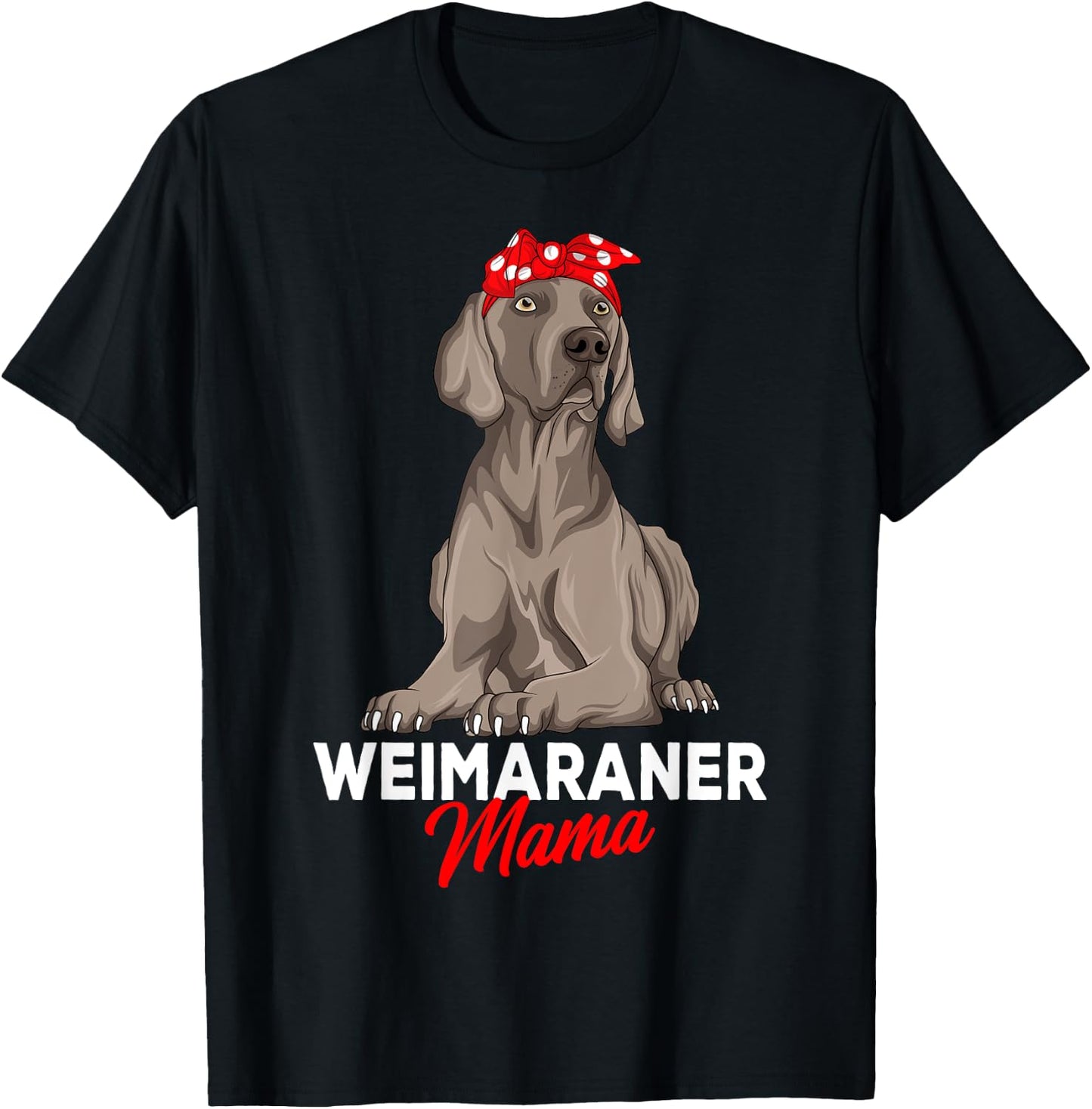 Weimaraner Mama Dog Owner Mom Funny Women T-Shirt - T-Shirt | Black