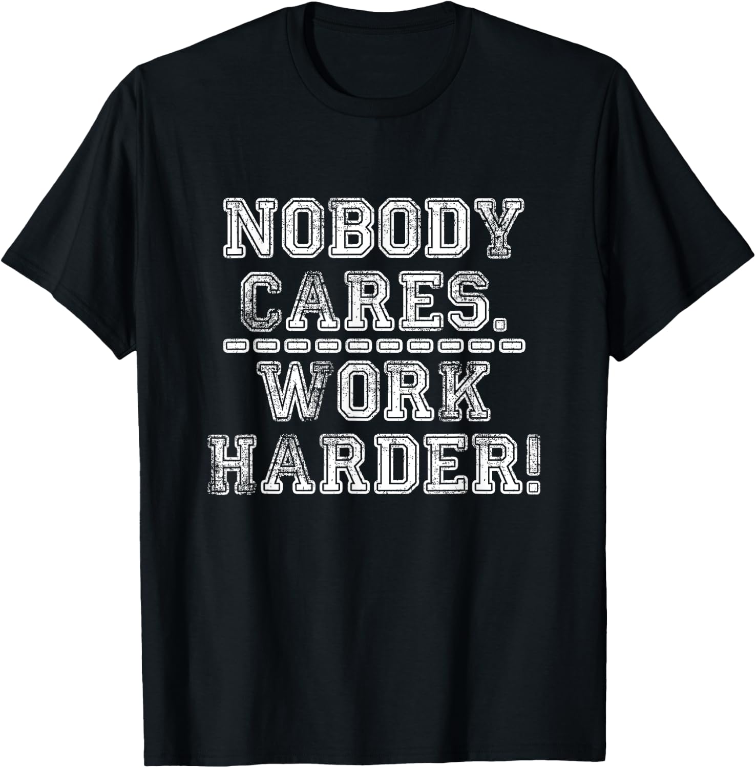 Retro Nobody Cares Work Harder Funny Fitness Motivation Gift T-Shirt - T-Shirt | Black