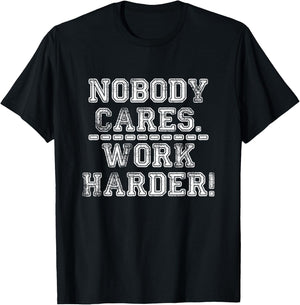 Retro Nobody Cares Work Harder Funny Fitness Motivation Gift T-Shirt - T-Shirt | Black