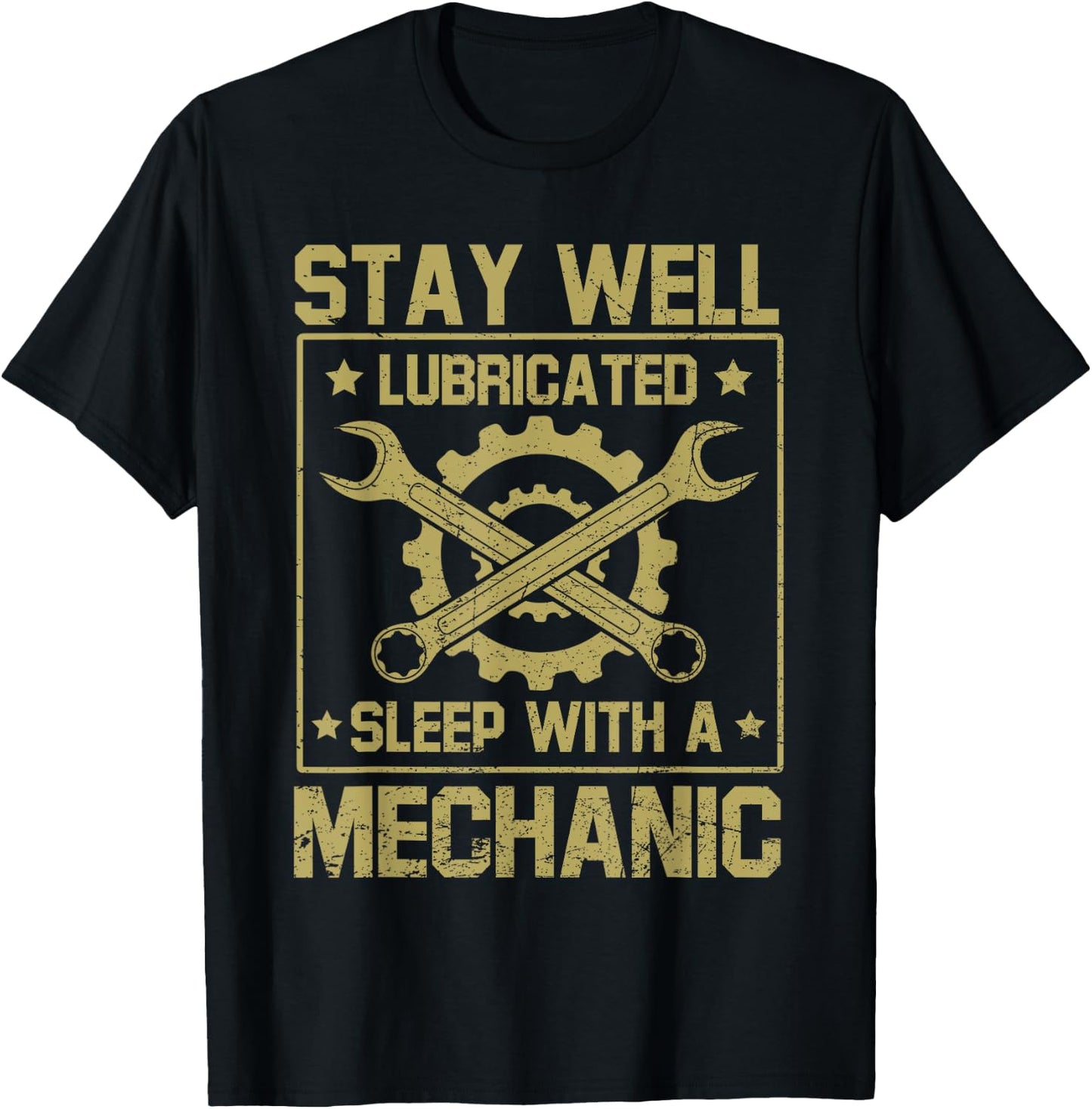 Stay Well Lubricated Sleep With Mechanic Funny Saying Joke T-Shirt - T-Shirt | Black