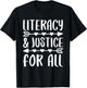 Literacy and Justice for All Shirt Librarian Social Justice T-Shirt - T-Shirt | Black