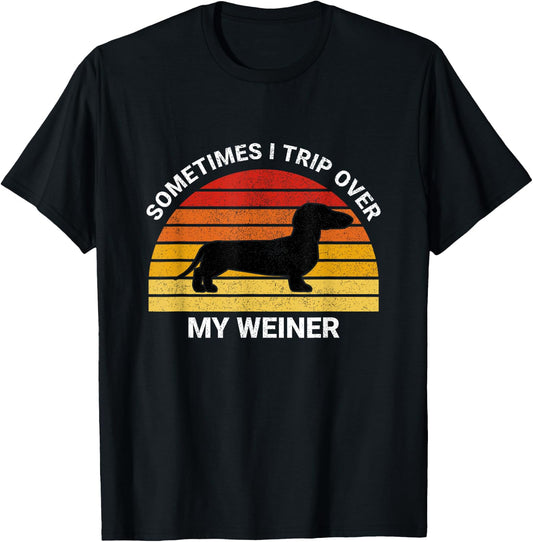 Funny Retro Sometimes I Trip Over My Wiener Dachshund Lover T-Shirt - T-Shirt | Black