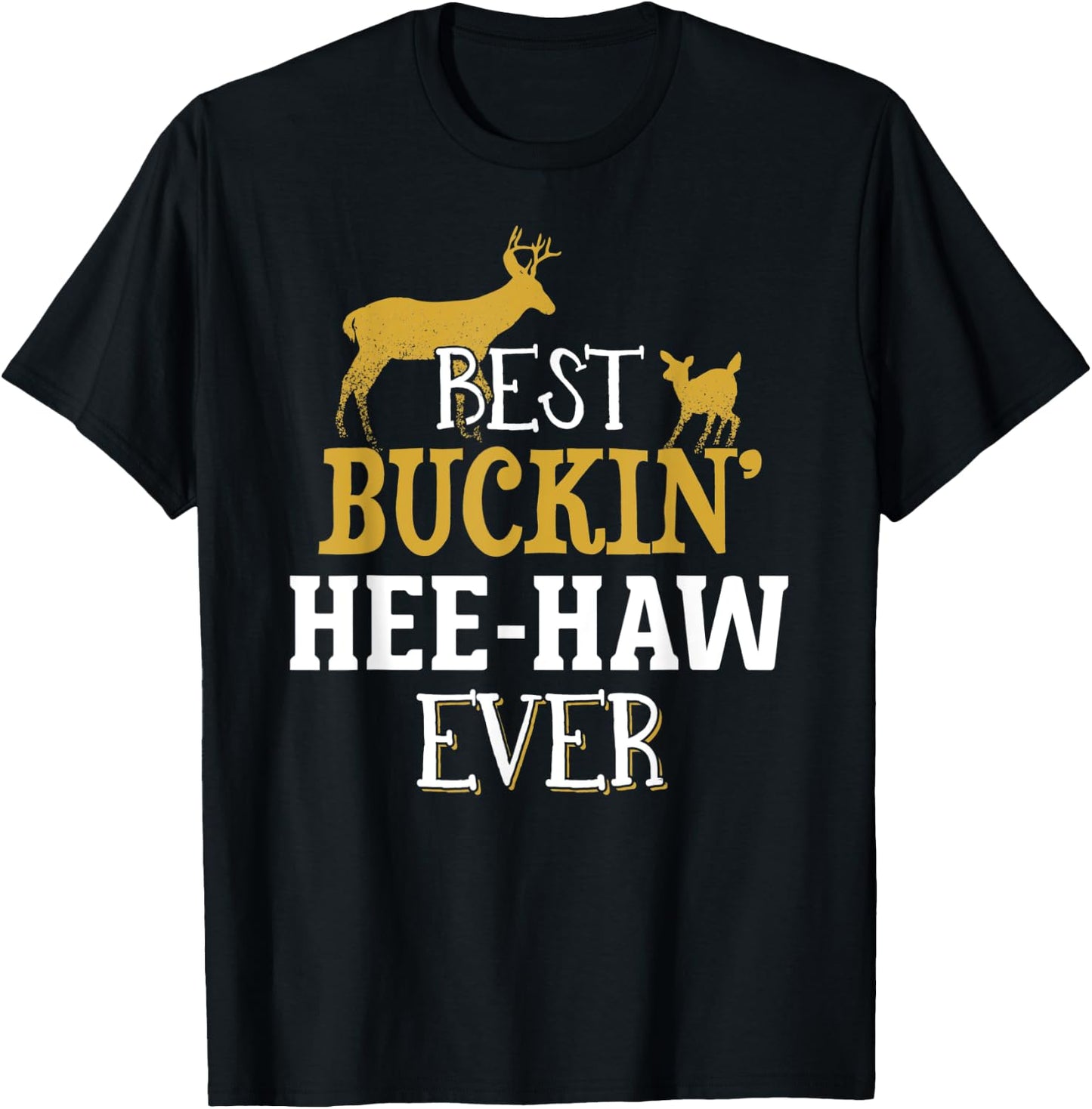 Hee Haw Hunting Design - Buck Hunting Gifts for Dad Grandpa T-Shirt - T-Shirt | Black