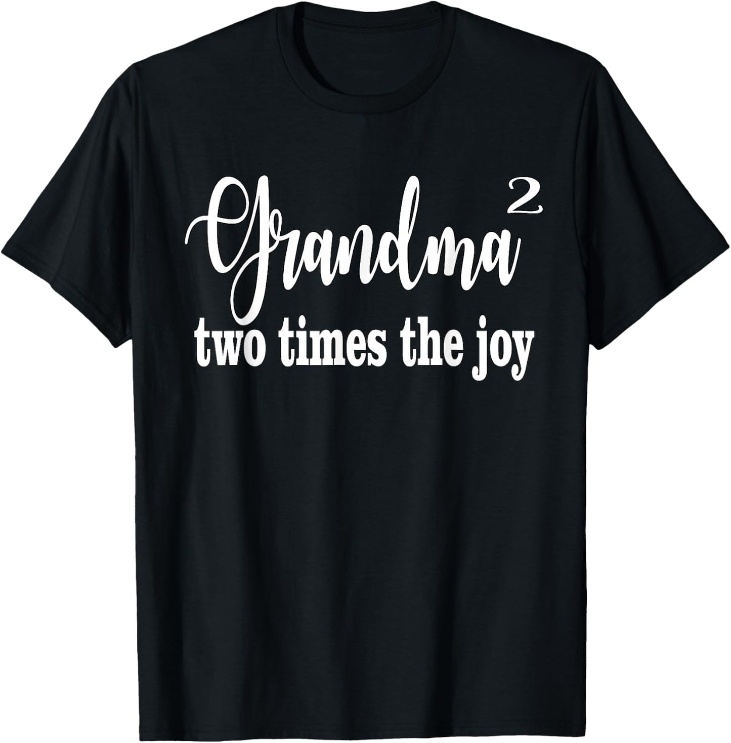 Grandma Squared Two TImes the Joy T-Shirt - T-Shirt | Black
