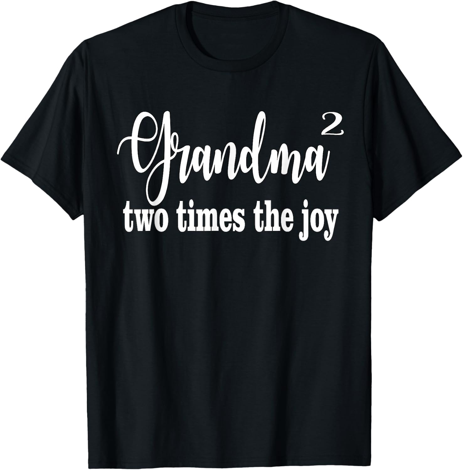 Grandma Squared Two TImes the Joy T-Shirt - T-Shirt | Black