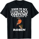 This Is My Human Costume I'm Really A Robin Bird Birding T-Shirt - T-Shirt | Black