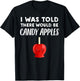 Funny Candy Apple Lover Gift | There would be Candy Apples T-Shirt - T-Shirt | Black