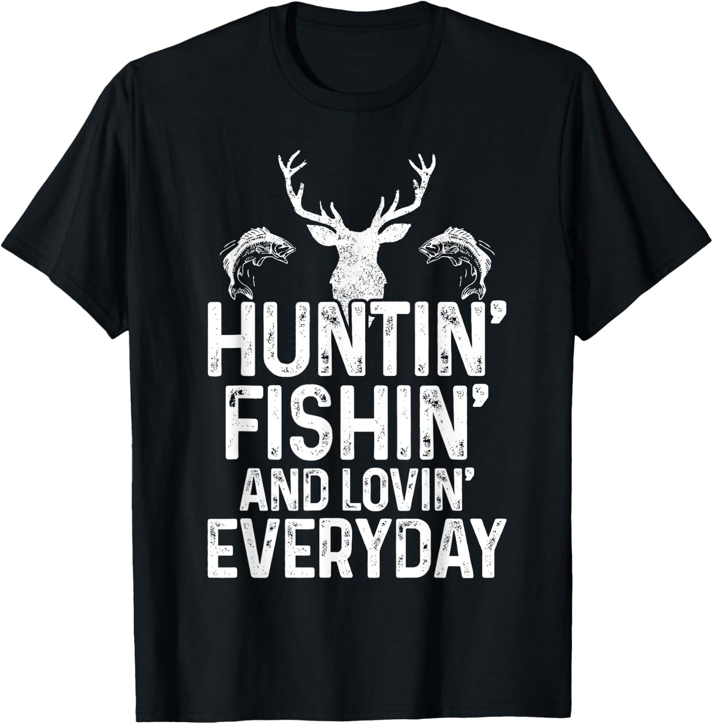 Hunting Fishing Loving Everyday Funny Hunter Fisherman Gift T-Shirt - T-Shirt | Black