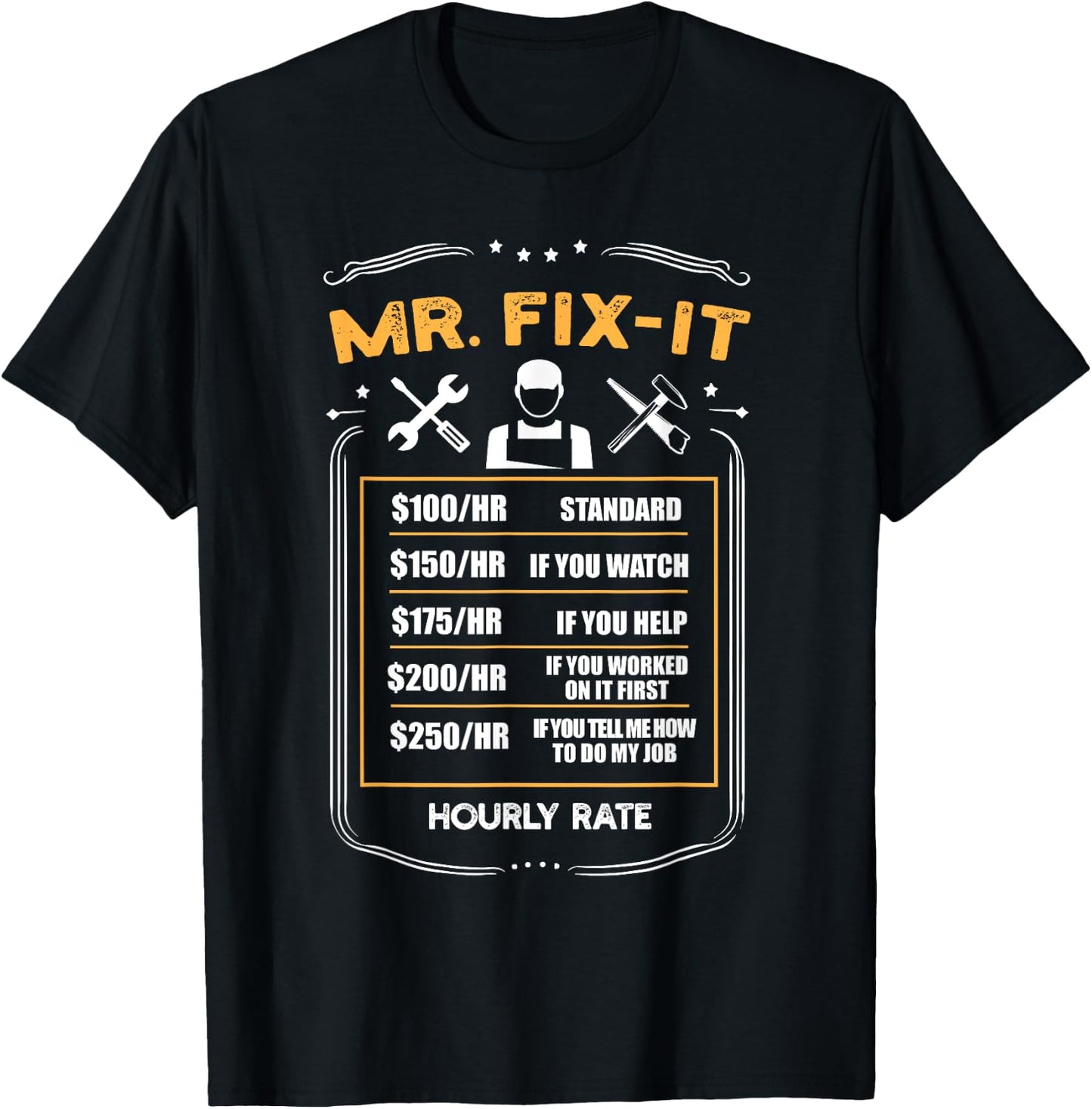 Mr. Fix-It Hourly Rate Handyman Labor Rate T-Shirt - T-Shirt | Black