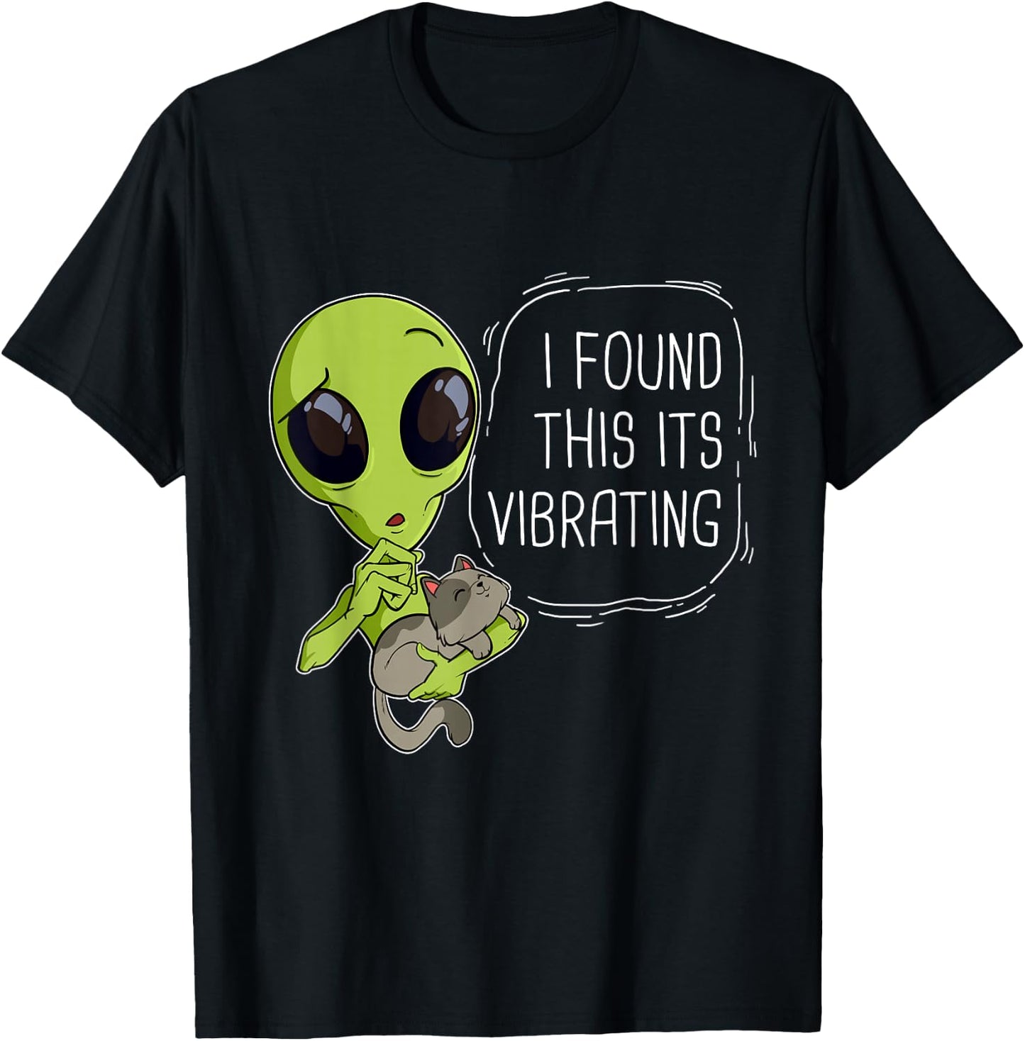Funny I Found This Its Vibrating Alien Ufo Cat Vibrator Meow Men Women Girls Kids T-Shirt - T-Shirt | Black