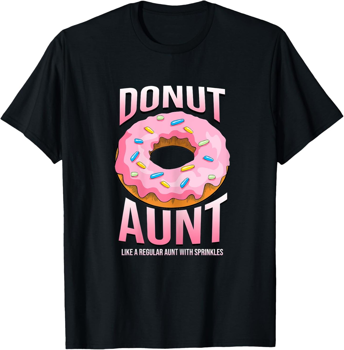 Donut Aunt Shirt for Auntie Funny Sprinkles Food Lover Gifts T-Shirt - T-Shirt | Black