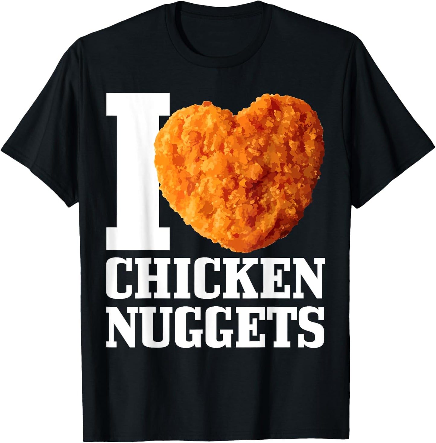 I Love Chicken Nuggets T-Shirt - T-Shirt | Black