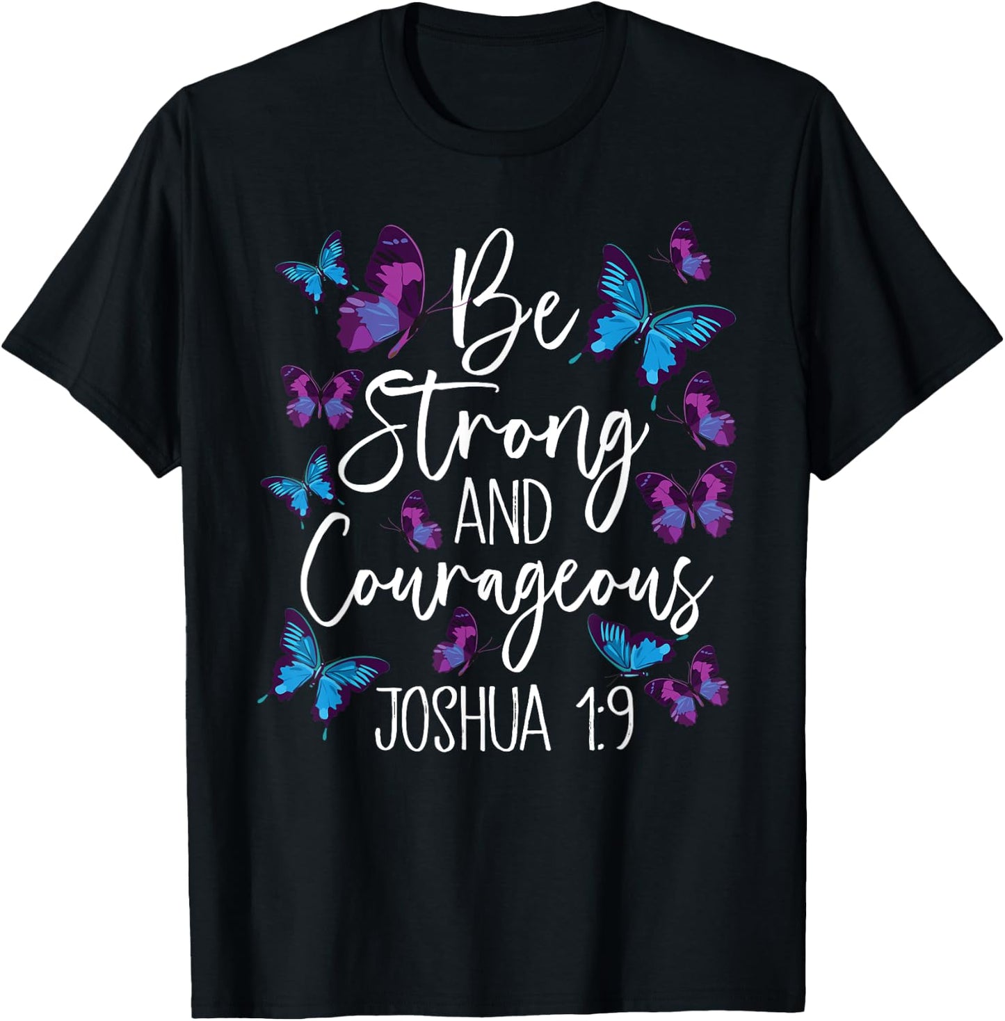 Christian Bible Verse Be Strong Joshua 1:9 Butterfly T-Shirt - T-Shirt | Black