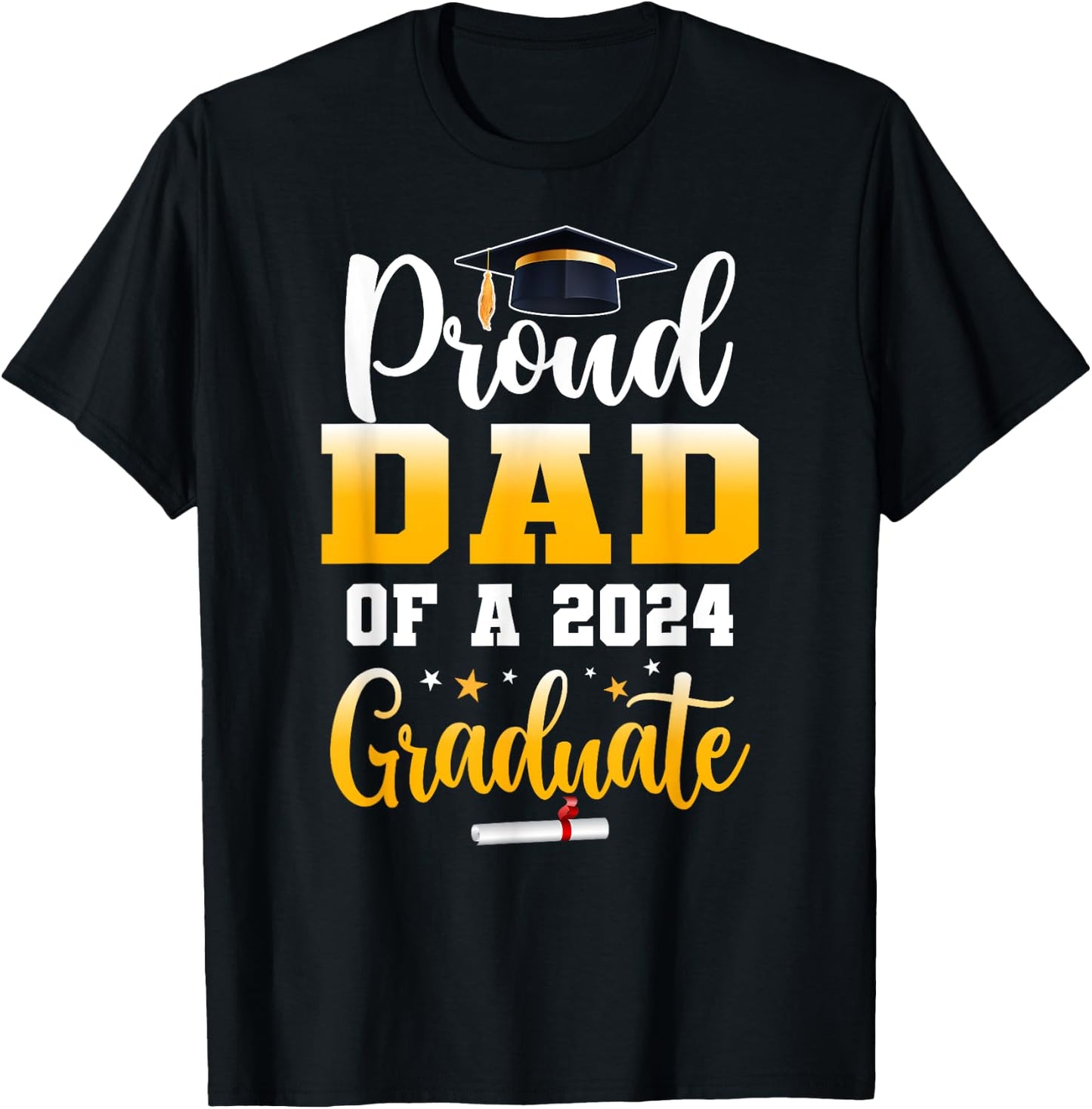 Proud Dad Of A Class Of 2024 Graduate Funny Senior Dad T-Shirt - T-Shirt | Black