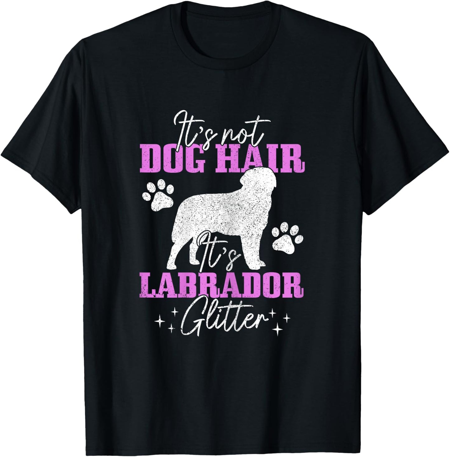 It's Not Dog Hair It's Labrador Glitter Funny Lab Dog Mom Women Kids T-Shirt - T-Shirt | Black