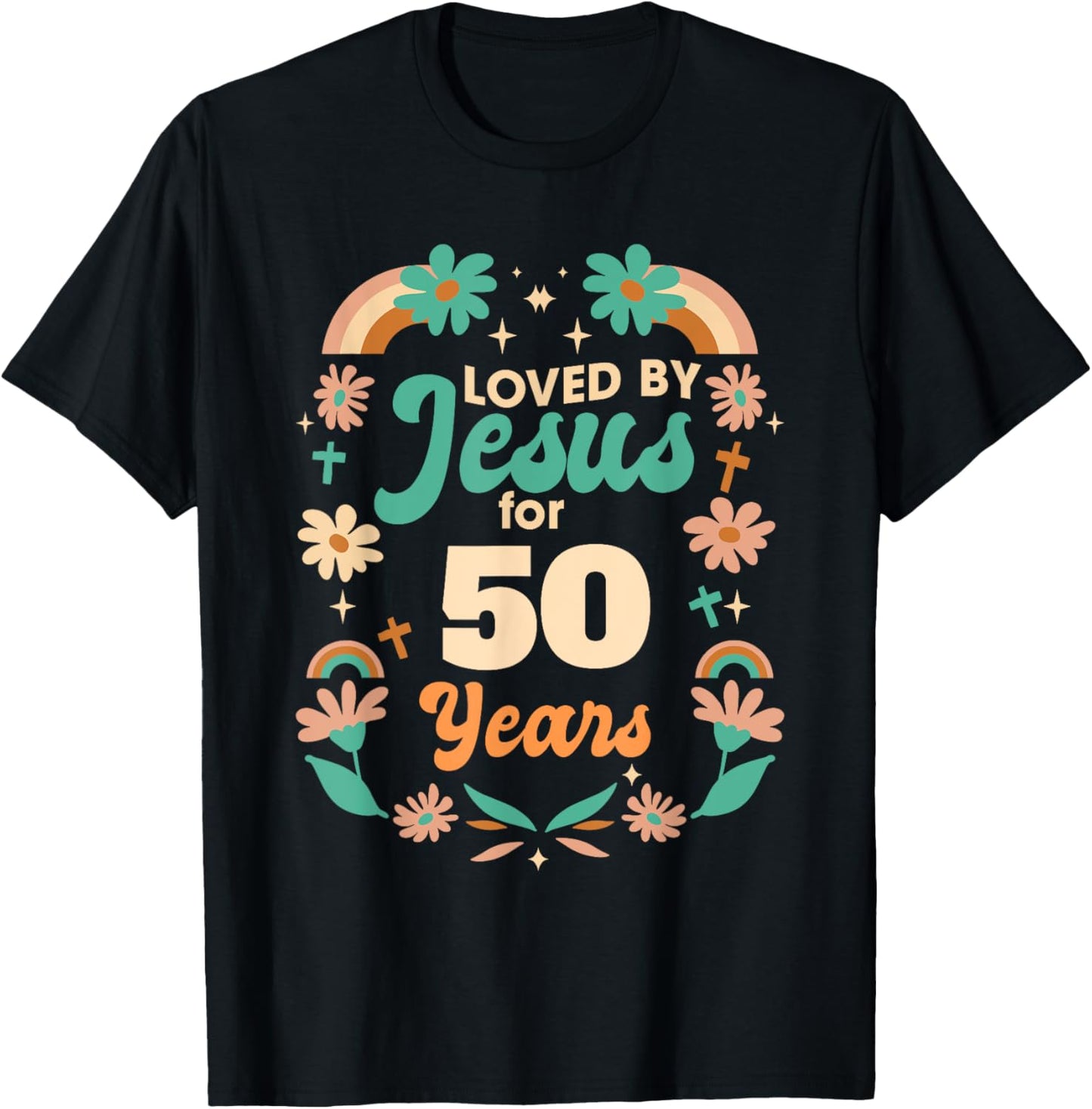 Loved By Jesus For 50 Years 50th Birthday Christian Theme T-Shirt - T-Shirt | Black