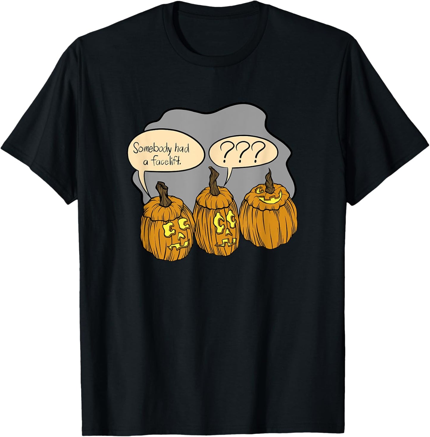 Somebody Had A Facelift Funny Halloween Pumpkin Costume T-Shirt - T-Shirt | Black