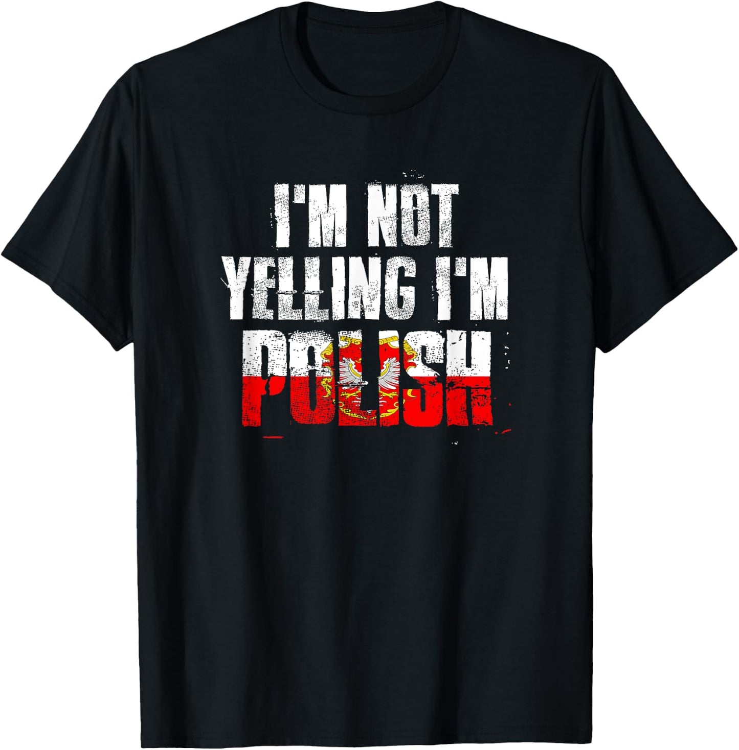 I'm Not Yelling I'm Polish T-Shirt - T-Shirt | Black