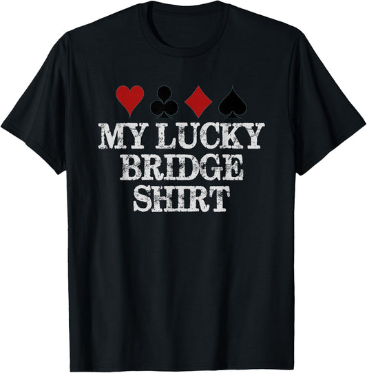 Bridge Player Gifts - My Lucky Bridge Shirt Funny Contract T-Shirt - T-Shirt | Black