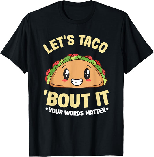 Let's Taco 'Bout It Your Words Matter SLP Speech Therapy T-Shirt - T-Shirt | Black