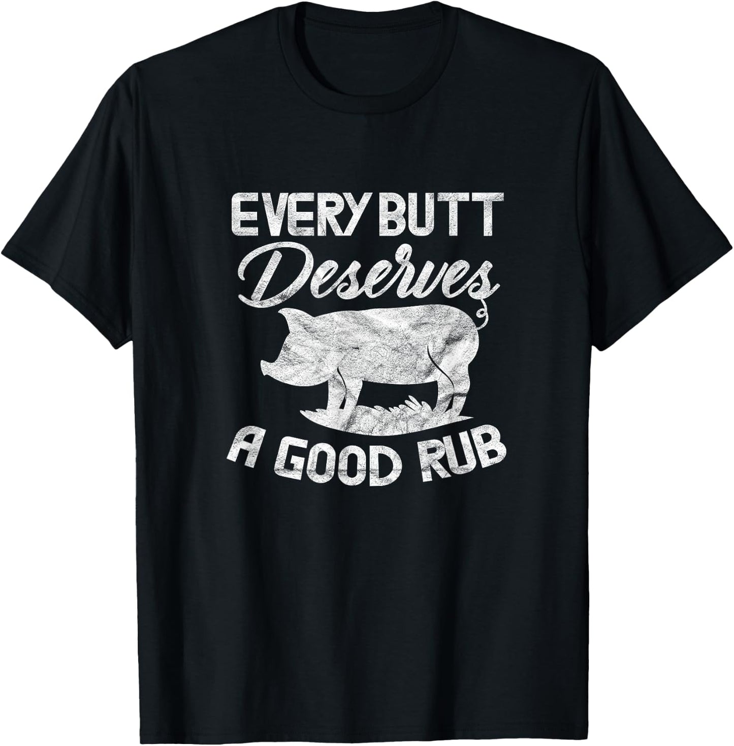 Every Butt Deserves A Good Rub Funny BBQ Barbeque Grilling T-Shirt - T-Shirt | Black