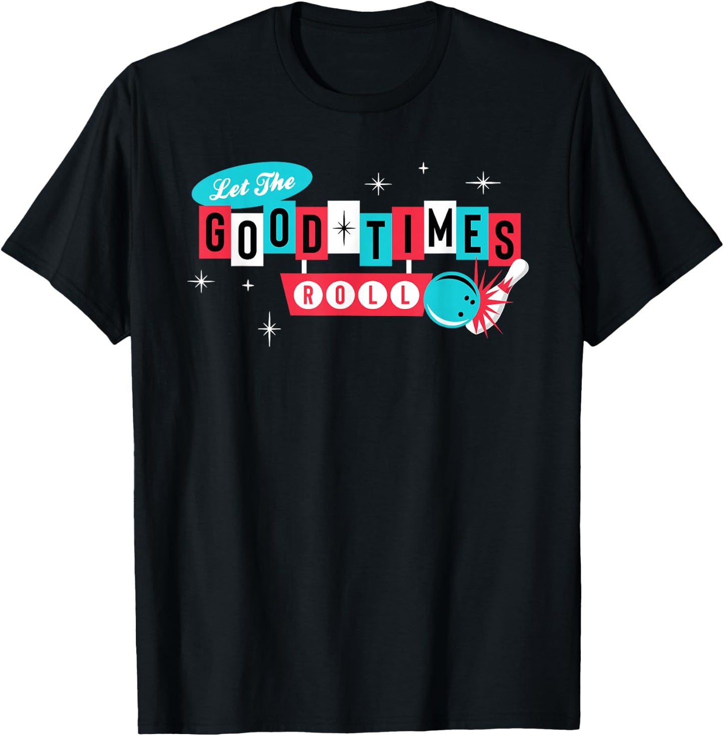 Retro Vintage 50's 60's Bowling - Let The Good Times Roll T-Shirt - T-Shirt | Black