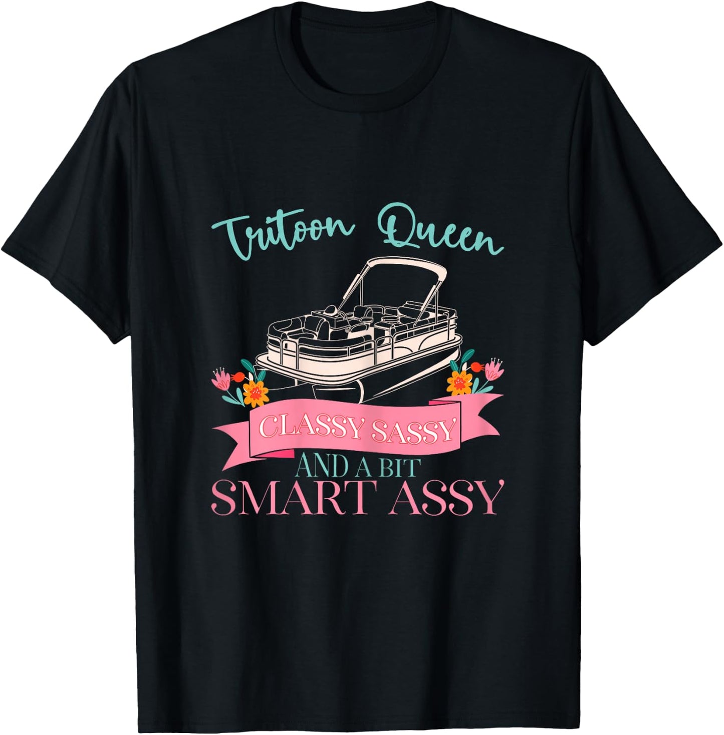 Tritoon Queen Classy Sassy and a Bit Smart Assy T-Shirt - T-Shirt | Black