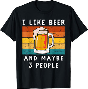 I Like Beer And Maybe 3 People Beer Lovers T-Shirt - T-Shirt | Black
