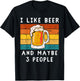 I Like Beer And Maybe 3 People Beer Lovers T-Shirt - T-Shirt | Black