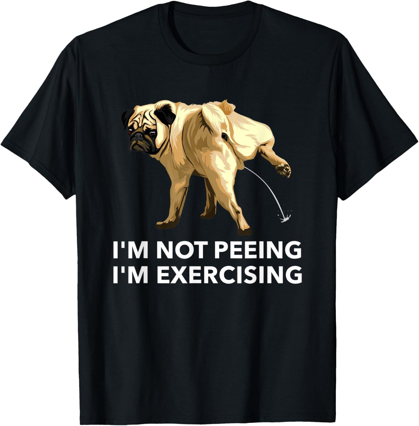Peeing dog exercise i'm not peeing, I'm exercising Gym Women Kids T-Shirt - T-Shirt | Black
