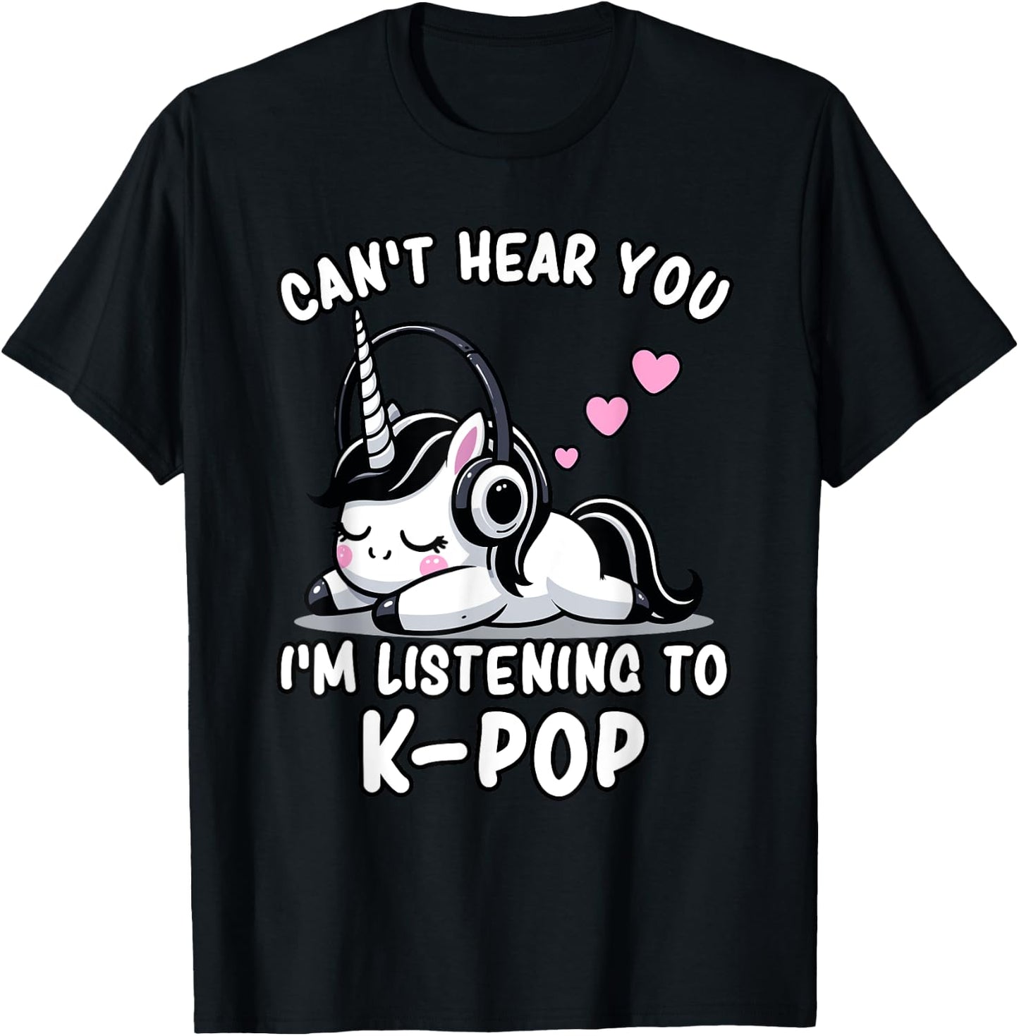 K-Pop | Can't Hear You I'm Listening To K-Pop - Kawaii KPop T-Shirt - T-Shirt | Black